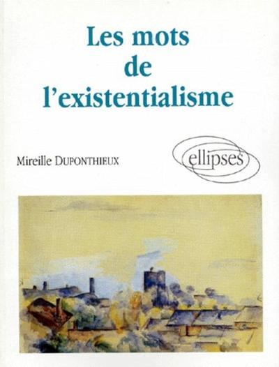 Les mots de l'existentialisme (9782729846466-front-cover)