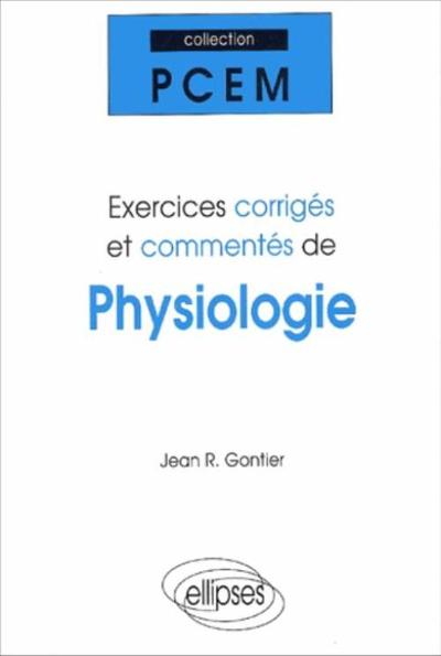 Exercices corrigés et commentés de physiologie (9782729807276-front-cover)