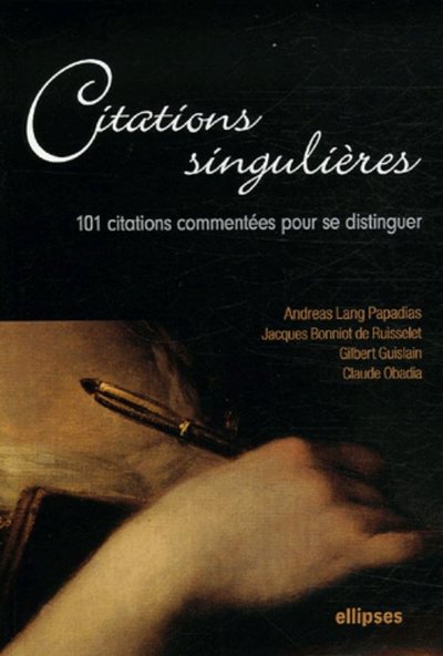 Citations singulières - 101 citations commentées pour se distinguer (9782729826369-front-cover)