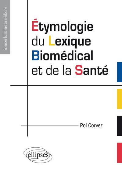 Etymologie du lexique biomédical et de la santé (9782729864682-front-cover)