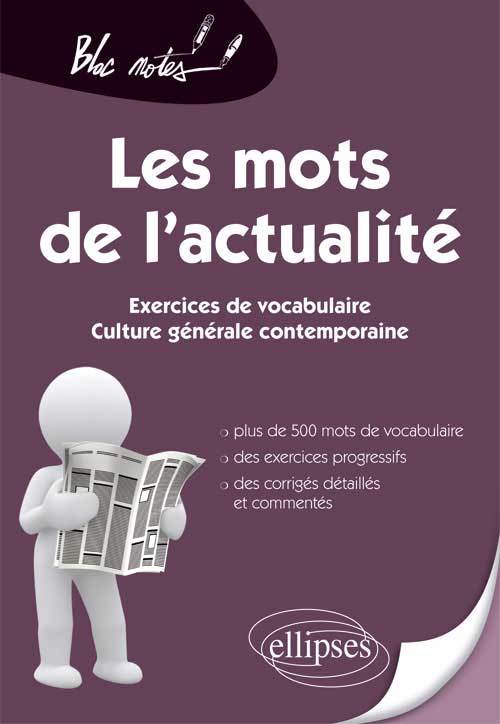 Les Mots de l'actualité. Exercices de vocabulaire pour les concours (9782729875541-front-cover)