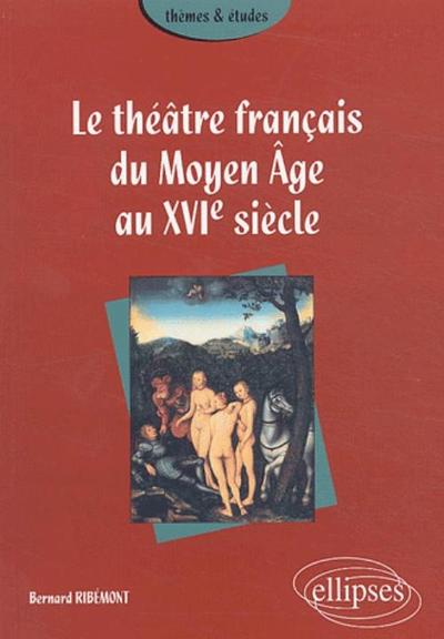 théâtre français du Moyen Âge au XVIe siècle (Le) (9782729817190-front-cover)