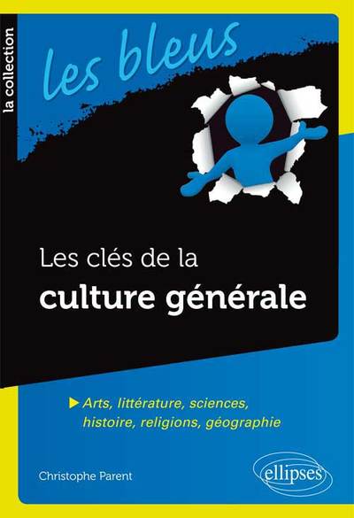 Les clés de la culture générale - Arts, littérature, sciences, histoire, religions, géographie (9782729881245-front-cover)