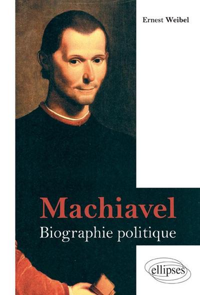 Machiavel. Biographie politique (9782729872335-front-cover)