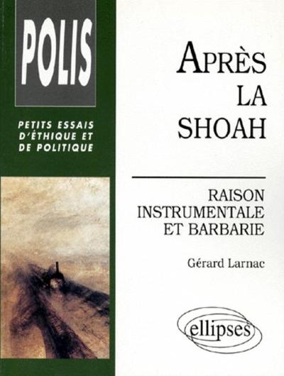 Après la Shoah - Raison instrumentale et barbarie (9782729867089-front-cover)