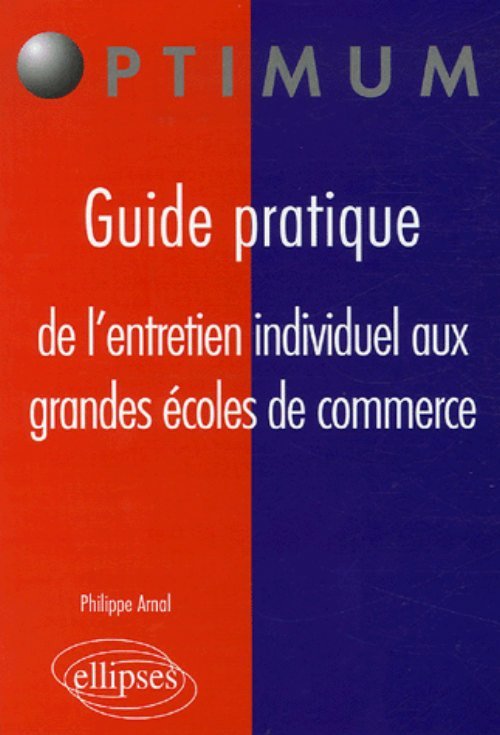 Guide pratique de l'entretien individuel aux grandes écoles de commerce (9782729827748-front-cover)