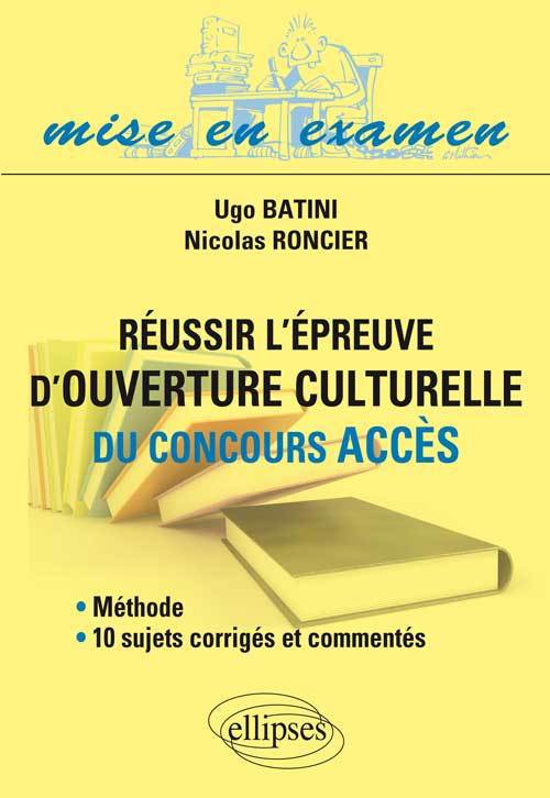 Réussir l’épreuve d’ouverture culturelle du concours Acces • méthode et 10 sujets corrigés et commentés (9782729877989-front-cover)