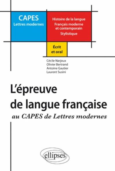 Réussir l'épreuve de langue française au CAPES de Lettres Modernes (Histoire de la langue - Français moderne et contemporain – S (9782729863289-front-cover)