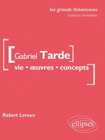 Gabriel Tarde. Vie, œuvres, concepts (9782729864347-front-cover)