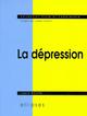 La dépression - Sémiologie, psychologie, environnement, aspects légaux, traitement (9782729899943-front-cover)