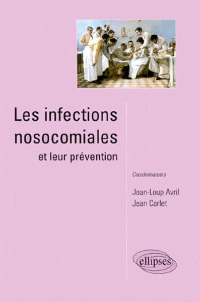 Les infections nosocomiales et leur prévention (9782729857547-front-cover)