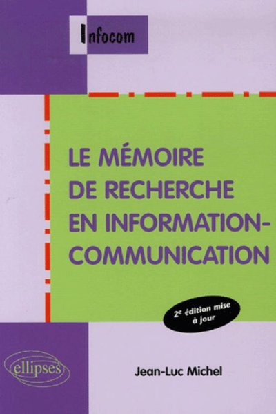 Le mémoire de recherche en information-communication - 2e édition mise à jour (9782729829865-front-cover)