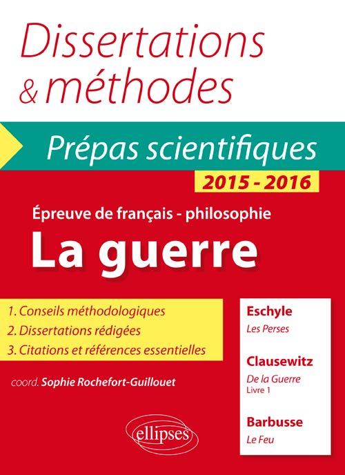 La guerre - Eschyle, Les Perses - Clausewitz, De la Guerre (livre 1) - Barbusse (Le feu) - Prépas scientifiques - thème de franç (9782729887803-front-cover)