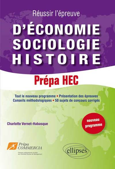 Réussir l’épreuve d’Economie-Sociologie-Histoire : 50 sujets de concours corrigés. Prépa HEC (nouveau programme) (9782729887933-front-cover)