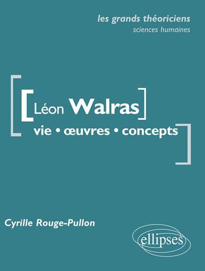 Léon Walras. Vie, œuvres, concepts. (9782729864071-front-cover)