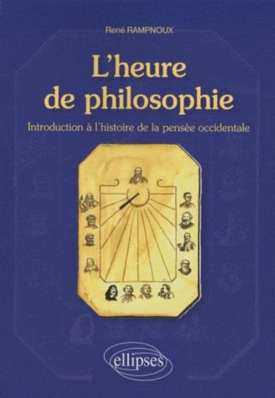 L'heure de philosophie. Introduction à l'histoire de la pensée occidentale (9782729852504-front-cover)