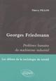 Lire Georges Friedmann. Problèmes humains du machinisme industriel. Les débuts de la sociologie du travail (9782729842390-front-cover)