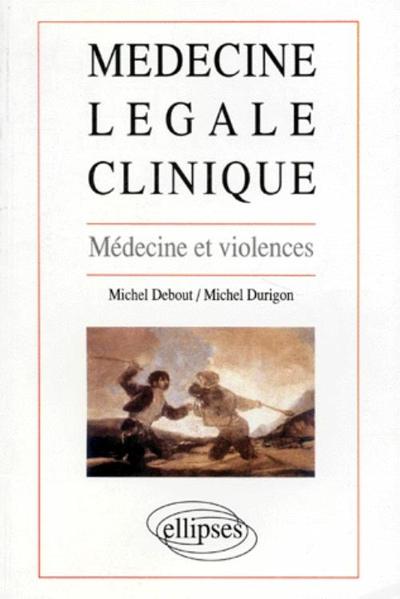 Médecine légale clinique - Médecine et violences (9782729894818-front-cover)
