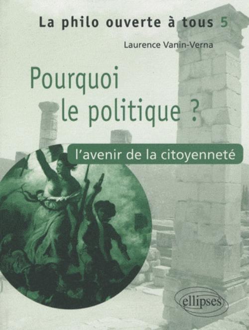 Pourquoi le politique ? L'avenir de la citoyenneté (9782729852757-front-cover)