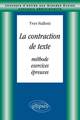 La contraction de textes - Méthode, exercices, épreuves (9782729867065-front-cover)