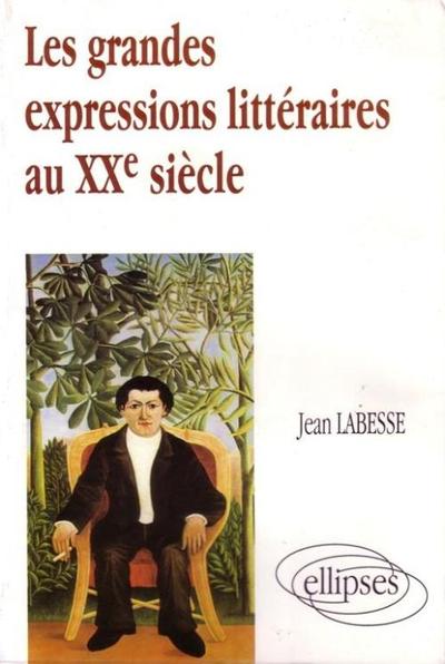 grandes expressions littéraires du XXe siècle (Les) (9782729845230-front-cover)