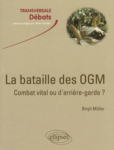 La bataille des OGM : combat vital ou d'arrière-garde ? (9782729836276-front-cover)