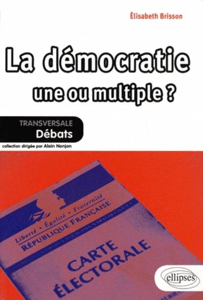 La démocratie : une ou multiple? (9782729850753-front-cover)