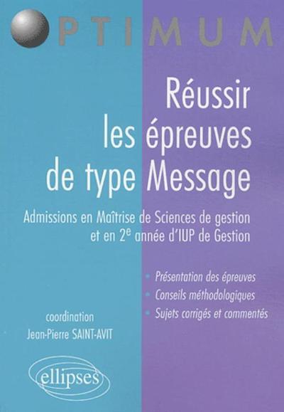 Réussir les épreuves de type Message (admissions en Maîtrise de Sciences de Gestion et en 2e année d'IUP de Gestion) (9782729817954-front-cover)