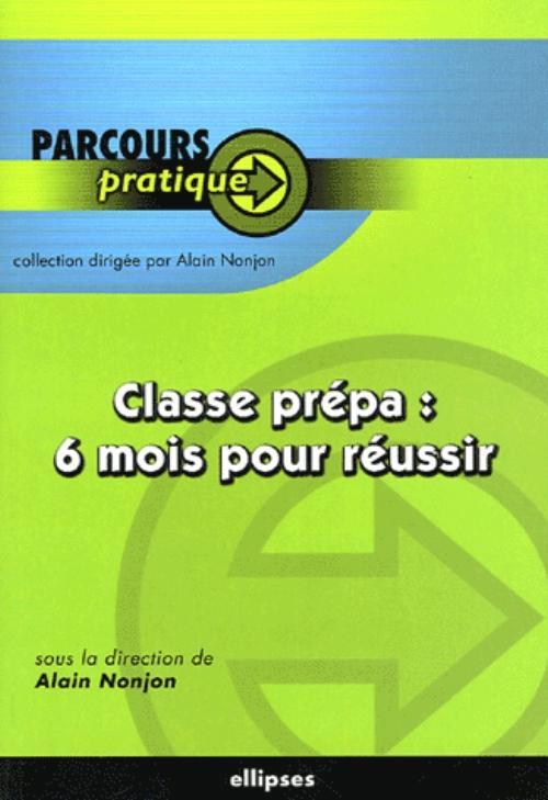 Classe prépa : 6 mois pour réussir (9782729819880-front-cover)