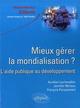 Mieux gérer la mondialisation ? L'aide publique au développement (9782729834234-front-cover)