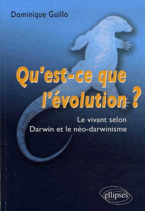 Qu'est-ce que l'évolution ? Le vivant selon Darwin et le néodarwinisme (9782729832506-front-cover)