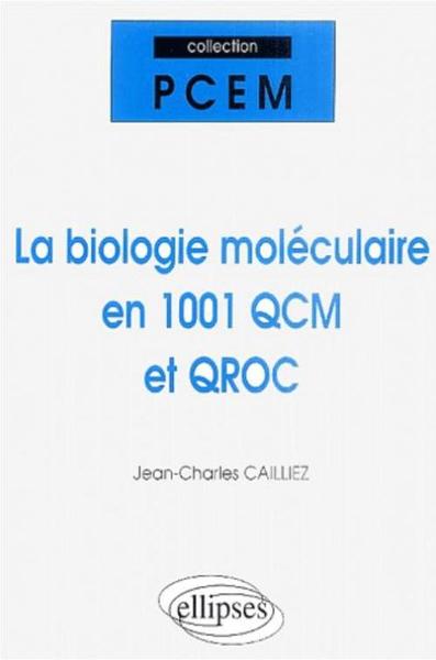 La biologie moléculaire en 1001 QCM et QROC (9782729818159-front-cover)