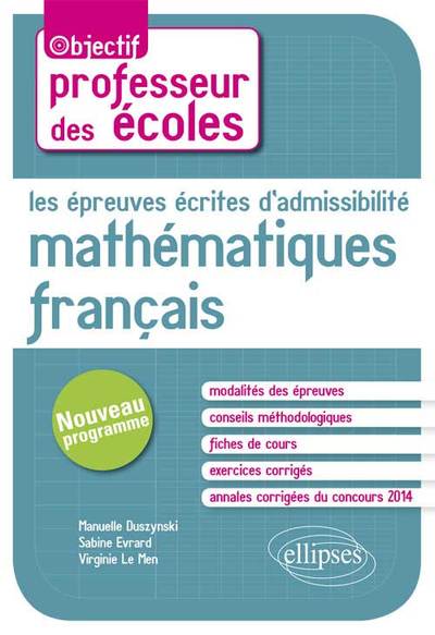 Les épreuves écrites d’admissibilité. Français, Mathématiques. Nouveau concours de professeur des écoles (9782729889760-front-cover)