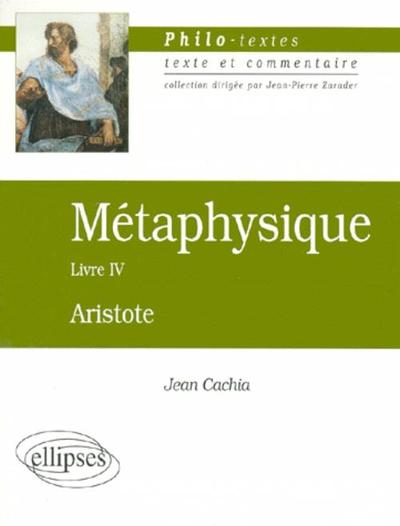 Aristote, Métaphysique, Livre IV (Les fondements de la science) (9782729859961-front-cover)
