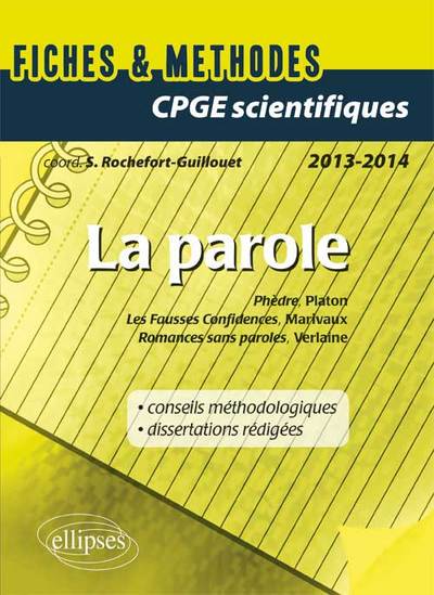 Epreuve français et philosophie CPGE scientifique : La Parole (Phèdre, Platon - Fausses confidences, Marivaux - Romances sans pa (9782729873691-front-cover)