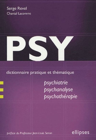 PSY - Dictionnaire pratique et thématique de psychiatrie, psychanalyse et psychothérapie (9782729820626-front-cover)