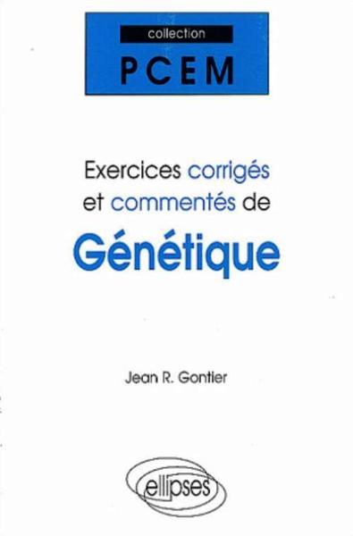 Exercices corrigés et commentés de Génétique (9782729807313-front-cover)