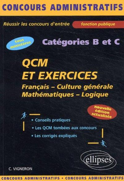 QCM et exercices - français - culture générale - mathématiques - logique - catégories B et C - Nouvelle édition (9782729813215-front-cover)