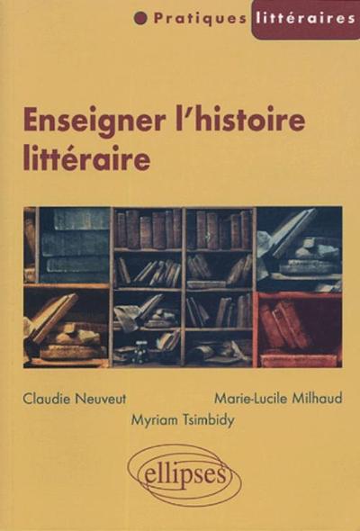 Enseigner l'histoire littéraire (9782729818340-front-cover)
