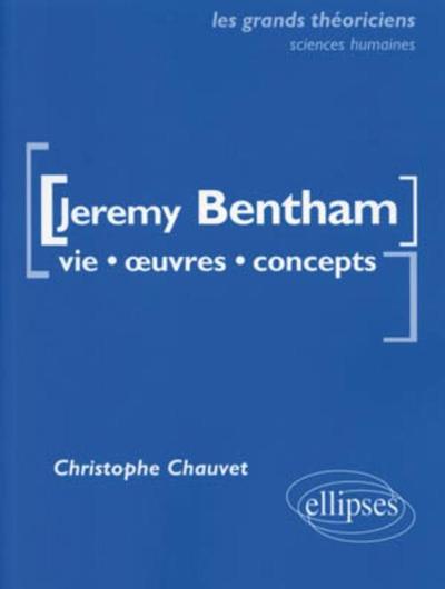 Bentham Jeremy - Vie, œuvres, concepts (9782729860226-front-cover)