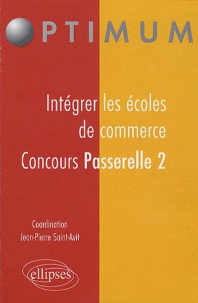 Intégrer les écoles de commerce - Concours Passerelle 2 (9782729853983-front-cover)