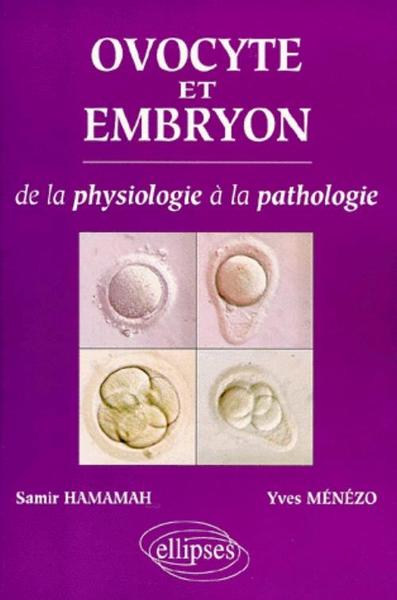 Ovocyte et embryon - De la physiologie à la pathologie (9782729848101-front-cover)