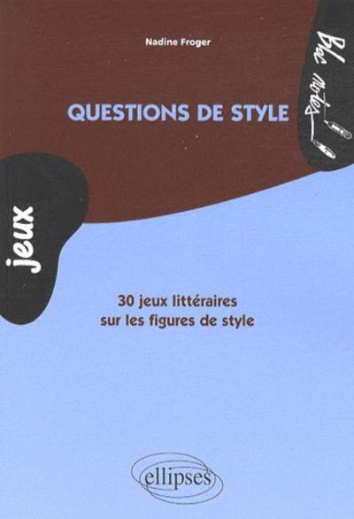Questions de style. 30 jeux littéraires sur les figures de style (9782729842536-front-cover)