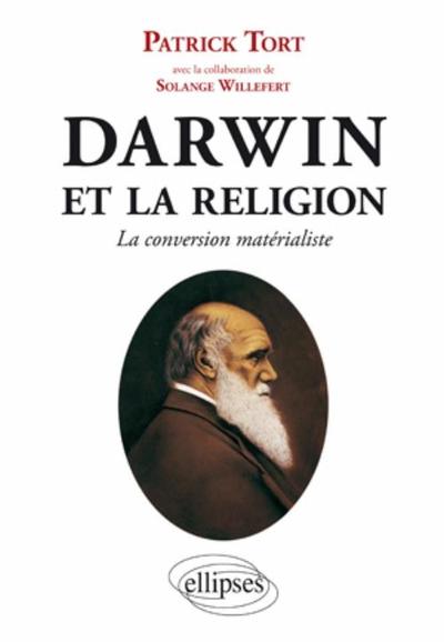 Darwin et la religion - La conversion matérialiste (9782729862121-front-cover)