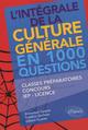 L'intégrale de la culture générale en 1000 questions • classes préparatoires, concours, IEP, licence (9782729839581-front-cover)