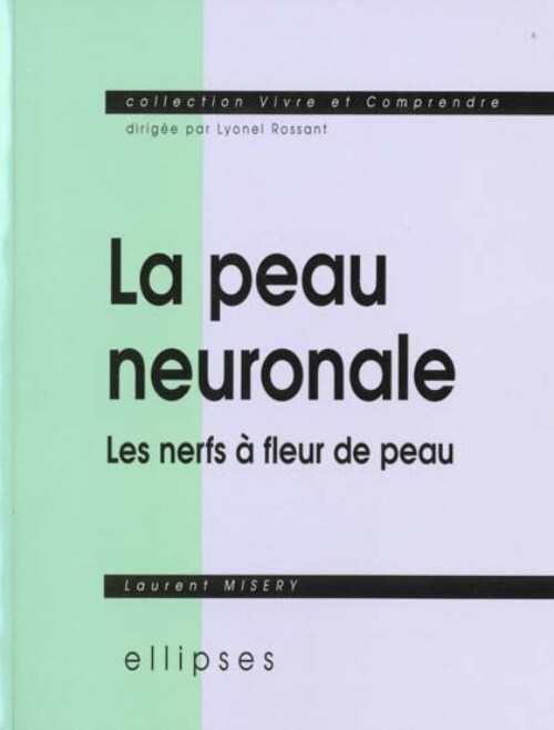 La peau neuronale ou les nerfs à fleur de peau (9782729800116-front-cover)