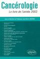 Cancérologie - Le livre de l'année 2003 (9782729815363-front-cover)