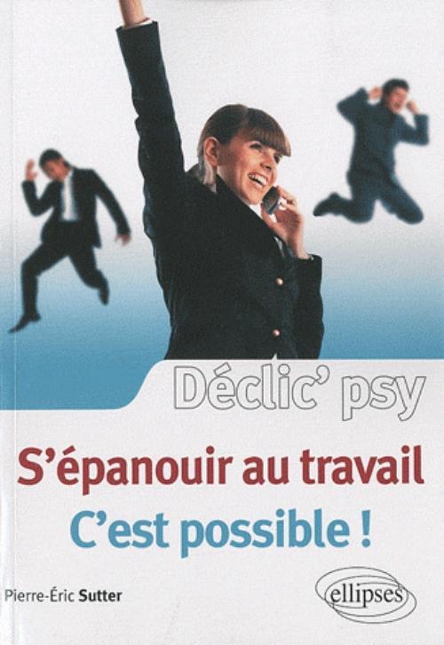 S'épanouir au travail, c'est possible ! (9782729854355-front-cover)