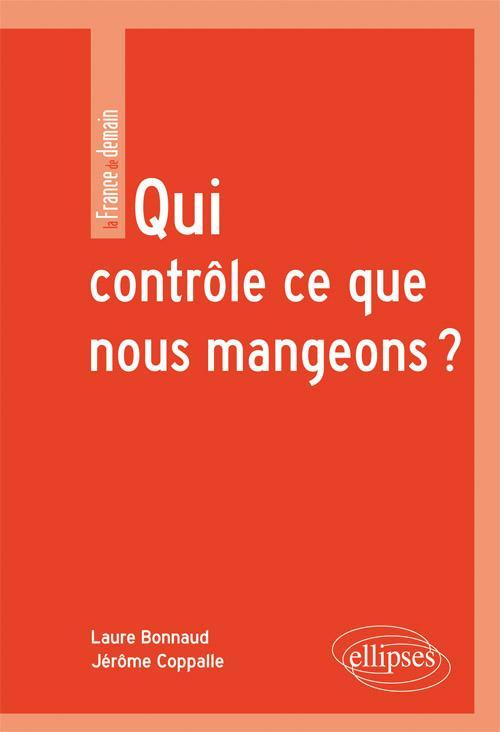 Qui contrôle ce que nous mangeons ? (9782729866068-front-cover)