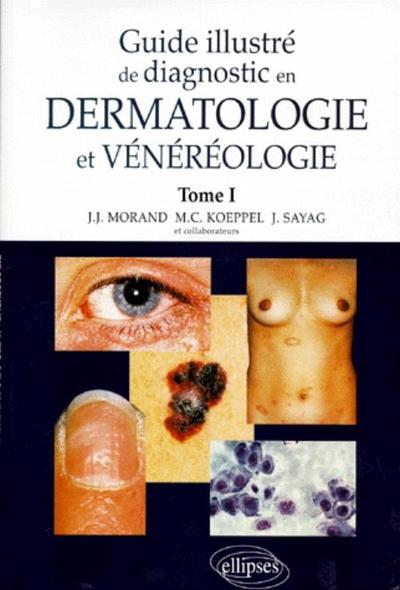 Guide illustré de diagnostic en dermatologie et vénéréologie - Tome 1 (9782729896379-front-cover)